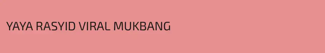 YAYA RASYID VIRAL MUKBANG